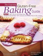 The Essential Gluten-Free Baking Guide Part 2 di Iris Higgins, Brittany Angell edito da New Year Publishing LLC