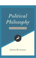 Political Philosophy di Jason Brennan edito da Cato Institute