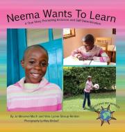 Neema Wants To Learn di Jo Meserve Mach, Vera Lynne Stroup-Rentier edito da Finding My Way Books
