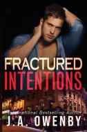 Fractured Intentions di J. A. Owenby edito da Jennifer Owenby