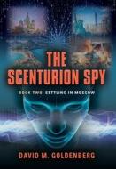 The Scenturion Spy di David M. Goldenberg edito da Booklocker.com, Inc.