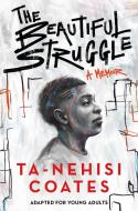 The Beautiful Struggle (Adapted for Young Adults) di Ta-Nehisi Coates edito da EMBER