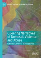 Queering Narratives of Domestic Violence and Abuse di Rebecca Barnes, Catherine Donovan edito da Springer International Publishing