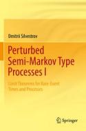 Perturbed Semi-Markov Type Processes I di Dmitrii Silvestrov edito da Springer International Publishing