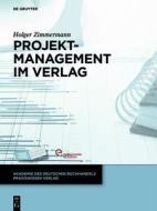 Projektmanagement Im Verlag di Holger Zimmermann edito da Walter de Gruyter