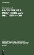 Probleme der Insektizide aus heutiger Sicht di Manfred Gersch edito da De Gruyter