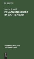 Pflanzenschutz im Gartenbau di Martin Schmidt edito da De Gruyter