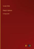 Patty's Suitors di Carolyn Wells edito da Outlook Verlag