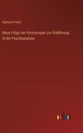 Neue Folge der Vorlesungen zur Einführung in die Psychoanalyse di Sigmund Freud edito da Outlook Verlag