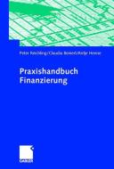 Praxishandbuch Finanzierung di Peter Reichling, Claudia Beinert, Antje Henne edito da Gabler, Betriebswirt.-Vlg