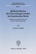 Risikostrukturen des Überweisungsverkehrs im französischen Recht. di Christine Schmidt edito da Duncker & Humblot GmbH