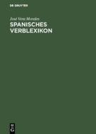 Spanisches Verblexikon di Jose Vera Morales edito da Walter De Gruyter