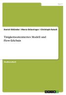 T Tigkeitsorientiertes Modell Und Flow-erlebnis di Daniel Oblander, Marco Brauninger, Christoph Rutsch edito da Grin Publishing