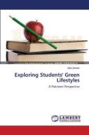 Exploring Students' Green Lifestyles di Atifa Zaheer edito da LAP Lambert Academic Publishing