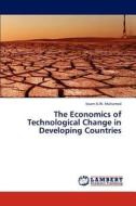 The Economics of Technological Change in Developing Countries di Issam A. W. Mohamed edito da LAP Lambert Academic Publishing