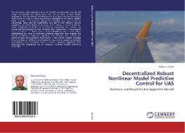 Decentralized Robust Nonlinear Model Predictive Control for UAS di Gonzalo Garcia edito da LAP Lambert Academic Publishing