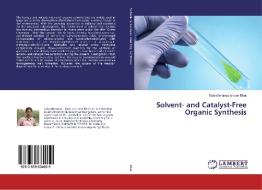 Solvent- and Catalyst-Free Organic Synthesis di Subrahmanya Ishwar Bhat edito da LAP Lambert Academic Publishing
