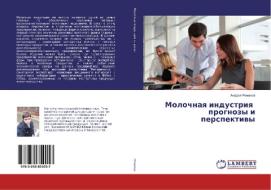 Molochnaya industriya prognozy i perspektivy di Andrej Romanov edito da LAP Lambert Academic Publishing