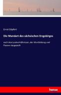 Die Mundart des sächsischen Erzgebirges di Ernst Göpfert edito da hansebooks