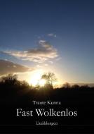 Fast wolkenlos di Traute Kunna edito da Books on Demand