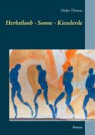Herbstlaub - Sonne - Kieselerde di Heike Thieme edito da Books on Demand