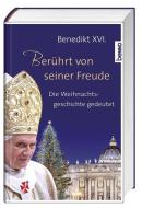 Berührt von seiner Freude di Joseph Ratzinger Papst emeritus Benedikt XVI edito da St. Benno Verlag GmbH