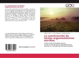 La construcción de textos argumentativos escritos di Yuliset Castillo, Yemilka Rodriguez, Osledy Jesús Díaz edito da EAE