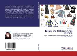 Luxury and fashion brands in China di Elisa Malacrida edito da LAP Lambert Acad. Publ.