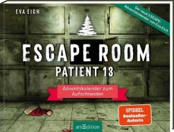 Escape Room. Patient 13 di Eva Eich edito da Ars Edition GmbH