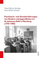 Psychiatrie- und Gewalterfahrungen von Kindern und Jugendlichen im St. Johannes-Stift in Marsberg (1945-1980) di Franz-Werner Kersting, Hans-Walter Schmuhl edito da Ardey-Verlag GmbH