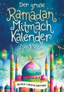 Der große Ramadan Mitmachkalender. Black & White Edition di Sibel Demir edito da Lovelypubli GmbH