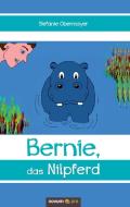 Bernie, das Nilpferd di Stefanie Obermayer edito da novum Verlag