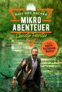 Mikroabenteuer - Das Motivationsbuch di Christo Foerster edito da HarperCollins
