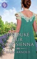 Ein Duke für Lady Sienna di Kajsa Arnold edito da dp Verlag