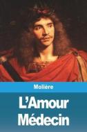 L'Amour Médecin di Molière edito da Prodinnova