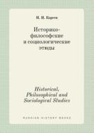 Historical, Philosophical And Sociological Studies di N I Kareev edito da Book On Demand Ltd.