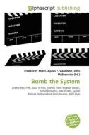 Bomb The System di #Miller,  Frederic P. Vandome,  Agnes F. Mcbrewster,  John edito da Vdm Publishing House