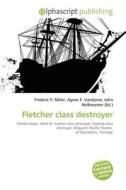 Fletcher Class Destroyer edito da Alphascript Publishing