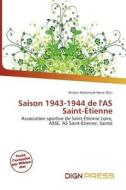 Saison 1943-1944 De L\'as Saint- Tienne edito da Dign Press