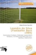 Leandro Da Silva (footballer Born 1989) edito da Fer Publishing