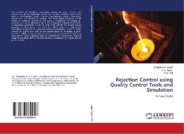 Rejection Control using Quality Control Tools and Simulation di Sanjaykumar Ingale, V. A. Raikar, S. N. Teli edito da LAP Lambert Academic Publishing