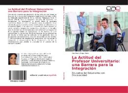 La Actitud del Profesor Universitario: una Barrera para la Integración di Ana María Rojas Melo edito da EAE