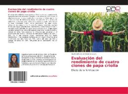 Evaluación del rendimiento de cuatro clones de papa criolla di Liseth Adriana Arellano Lizarazo edito da EAE