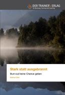 Stark Statt Ausgebrannt di Bettina Edler edito da Trainerverlag