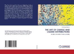 THE ART OF CHARGE AND LIGAND DISTRIBUTIONS di Kiremire Prof. Enos Kiremire edito da KS OmniScriptum Publishing