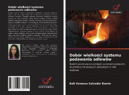 Dobor Wielkosci Systemu Podawania Odlewow di Salvador Damin Keli Vanessa Salvador Damin edito da KS OmniScriptum Publishing