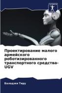 Proektirowanie malogo armejskogo robotizirowannogo transportnogo sredstwa-UGV di Baladzhi Tiru edito da Sciencia Scripts