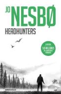 Headhunters (Spanish Edition) di Jo Nesbo edito da DEBOLSILLO