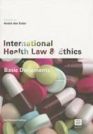 International Health Law and Ethics: Basic Documents (Second Revised Edition) edito da Maklu Pub