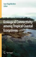 Ecological Connectivity among Tropical Coastal Ecosystems edito da Springer-Verlag GmbH